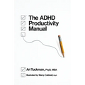 The ADHD Productivity Manual