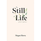 Still Life: Poetic Vignettes