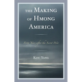 The Making of Hmong America: Forty Years After the Secret War