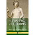 The Bacchae of Euripides (Hardcover)