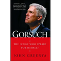 Gorsuch: The Judge Who Speaks for Himself