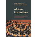 African Institutions: Challenges to Political, Social, and Economic Foundations of Africa's Development