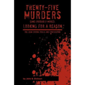 Twenty-Five Murders (and Probably More): Looking for a Reason: The Juan Corona Trials and Confessions