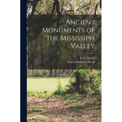 Ancient Monuments of the Mississippi Valley