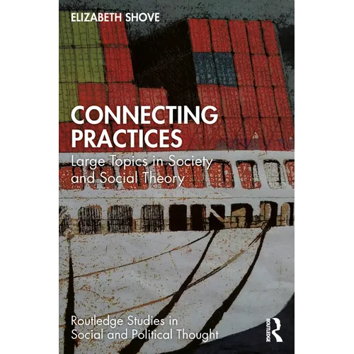 Connecting Practices: Large Topics in Society and Social Theory