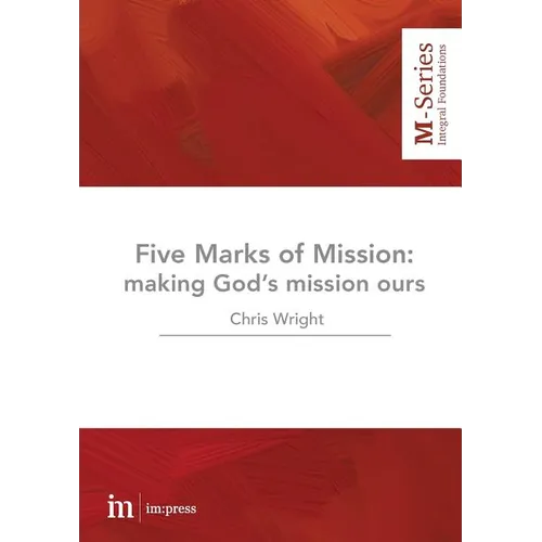 The Five Marks of Mission: Making God's mission ours