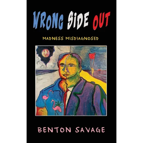 Wrong Side Out: Madness Misdiagnosed