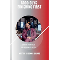 "Good Guys Finishing First: Knowing Your Value and Refusing to Settle."