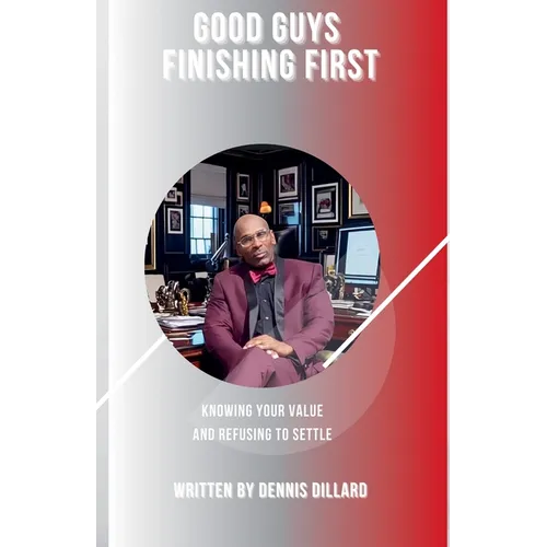 "Good Guys Finishing First: Knowing Your Value and Refusing to Settle."