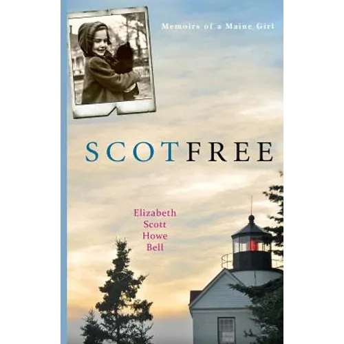 Scot Free: Memoirs of a Maine girl.