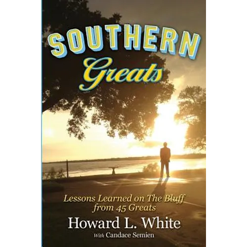 Southern Greats: Lessons on Love and Life Learned on the Bluff
