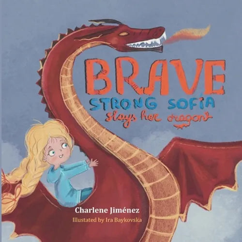 Brave Strong Sofia: Slays her Dragon