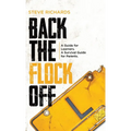 Back the Flock Off: A Guide for Learners. A Survival Guide for Parents.