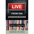 Live from the Underground: A History of College Radio