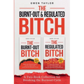 The Burnt-Out & Regulated Bitch: A Two-Book Collection for Breaking the Burnout Cycle