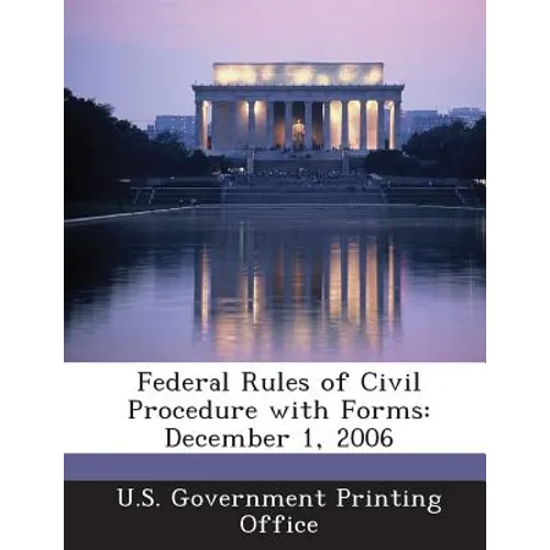 Federal Rules of Civil Procedure with Forms: December 1, 2006