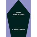 Khaled, A Tale of Arabia