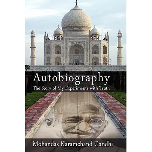 Autobiography: The Story of My Experiments with Truth