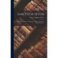 Emily Fox-Seton: Being "The Making of a Marchioness" and "The Methods of Lady Walderhurst"