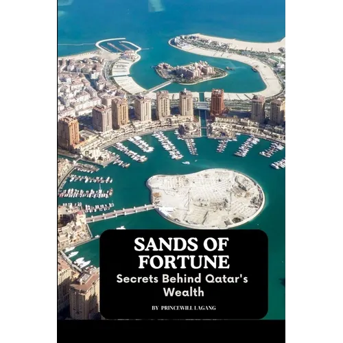 Sands of Fortune: Secrets Behind Qatar's Wealth