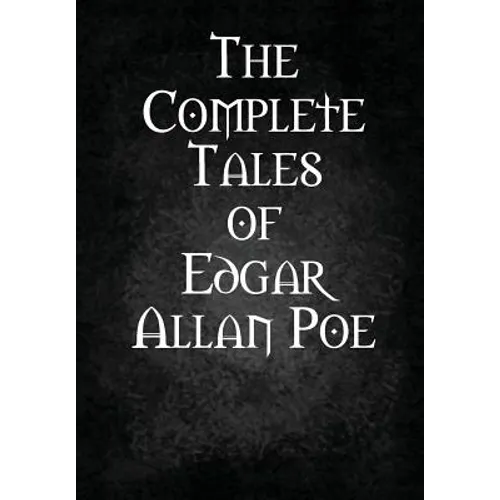 The Complete Tales of Edgar Allan Poe
