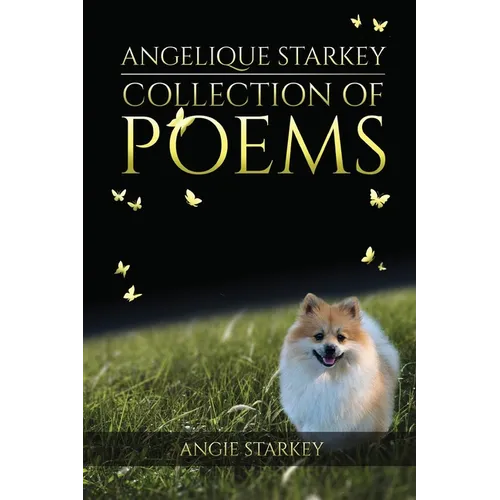 Angelique Starkey: Collection of Poems