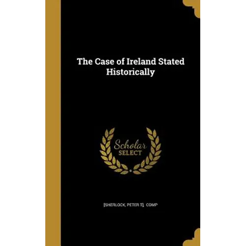 The Case of Ireland Stated Historically