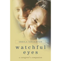 Watchful Eyes: A Caregiver's Companion