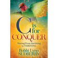 C Is for Conquer: Dealing with Cancer and Still Embracing Life