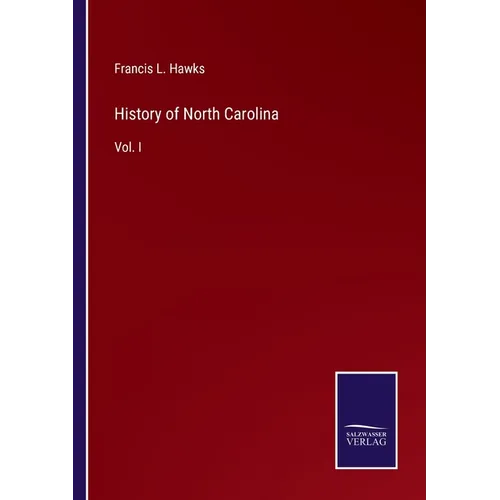 History of North Carolina: Vol. I