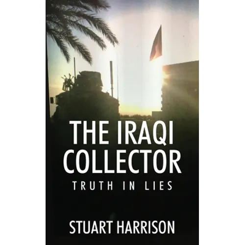 The Iraqi Collector: Truth In Lies