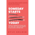 Someday Starts Today