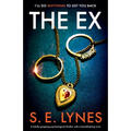 The Ex: A totally gripping psychological thriller with a breathtaking twist