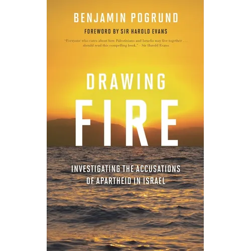Drawing Fire: Investigating the Accusations of Apartheid in Israel