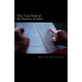 The "Lost Book of the Nativity of John": A Study in Messianic Folklore and Christian Origins With a New Solution to the Virgin-Birth Problem