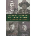 The Dull Knifes of Pine Ridge: A Lakota Odyssey