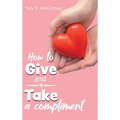 How to Give and Take a Compliment