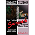 Next of Kin Next Door: How to Find Sasquatch a Stone's Throw Away