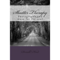 Shutter Therapy: Photography and muse for the soul