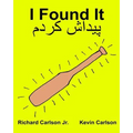 I Found It: Children's Picture Book English-Persian/Farsi (Bilingual Edition) (www.rich.center)