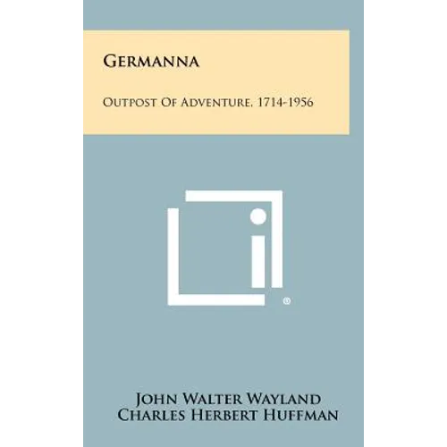 Germanna: Outpost of Adventure, 1714-1956