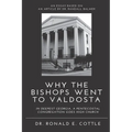 Why the Bishops Went to Valdosta: An Essay