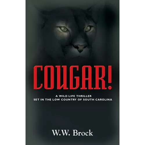 Cougar!: A Wildlife Thriller Set in the Low Country of South Carolina