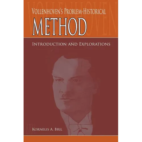 Vollenhoven's Problem-Historical Method: Introduction and Explorations