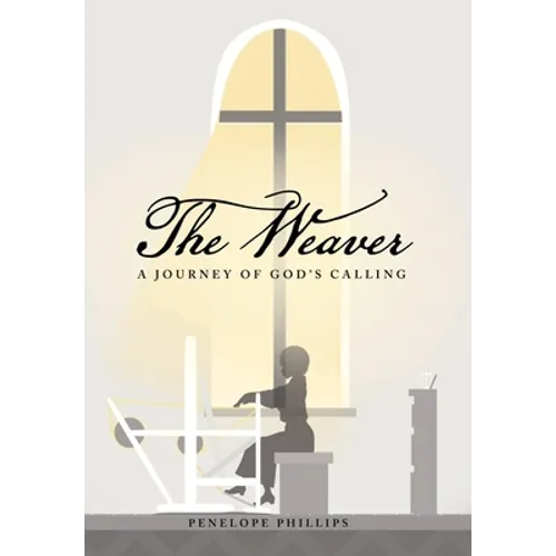 The Weaver: A Journey of God's Calling