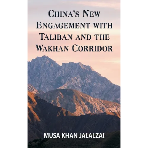 China's New Engagement with Taliban and the Wakhan Corridor