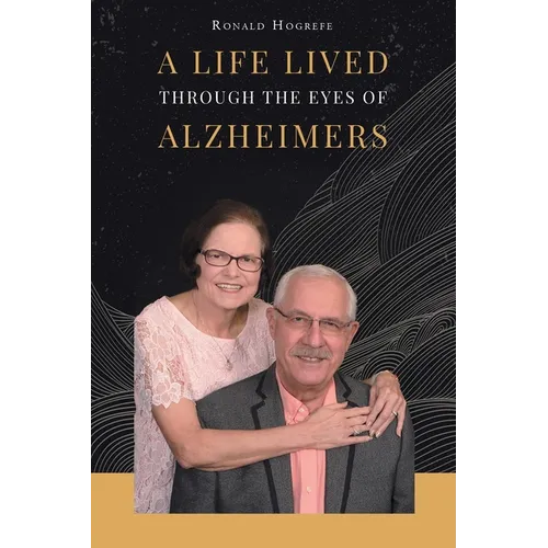A Life Lived Through the Eyes of Alzheimers