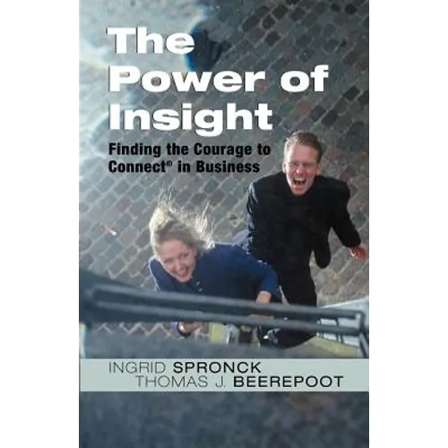 The Power of Insight: Finding the Courage to Connect in Business
