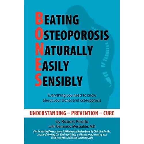 B.O.N.E.S.: Beating Osteoporosis Naturally, Easily, Sensibly