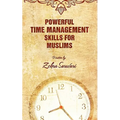 Powerful Time Management Skills For Muslims